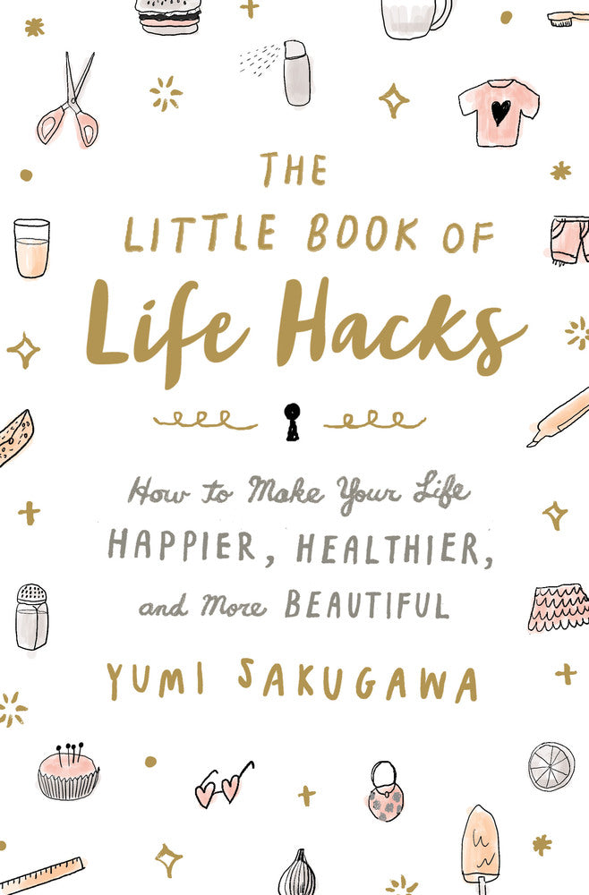 The Little Book of Life Hacks by Yumi Sakugawa