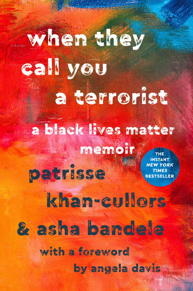 When They Call You a Terrorist: A Black Lives Matter Memoir by Asha Bandele and Patrisse Cullors