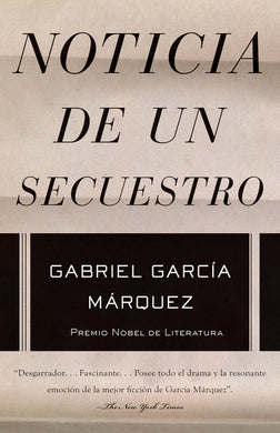 Noticia de un secuestro by Gabriel García Márquez