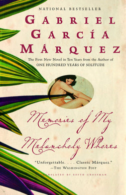 Memories of My Melancholy Whores By Gabriel García Márquez