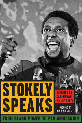 Stokely Speaks: From Black Power to Pan-Africanism by Stokely Carmichael (Kwame Ture)