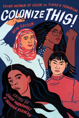 Colonize This! by Daisy Hernández and Bushra Rehman