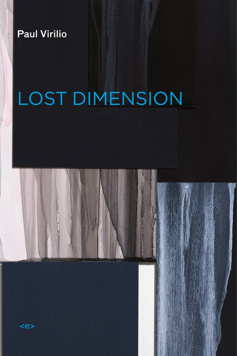 Lost Dimension by Paul Virilio