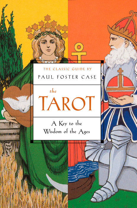 The Tarot: A Key to the Wisdom of the Ages by Paul Foster Case