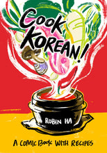 Cook Korean!: A Comic Book With Recipes by Robin Ha