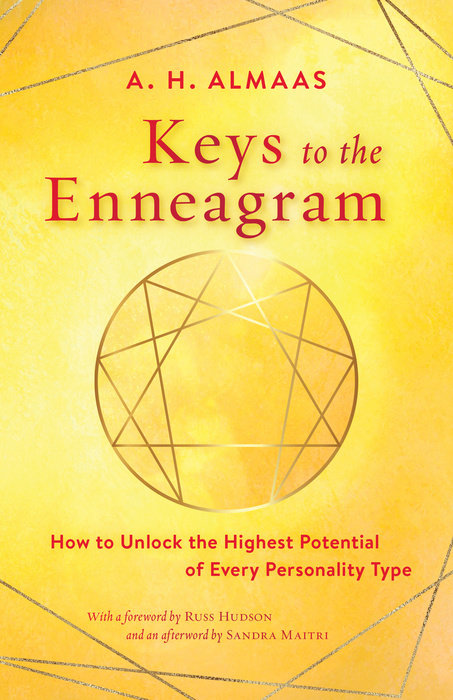 Keys to the Enneagram: How to Unlock the Highest Potential of Every Personality Type by A. H. Almaas