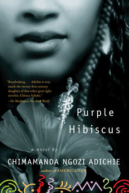 Purple Hibiscus by Chimamanda Ngozi Adichie