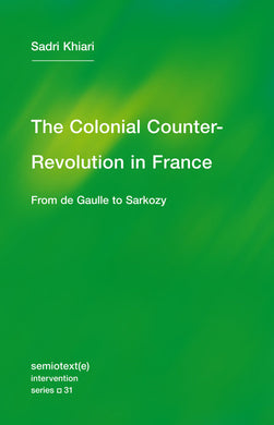 The Colonial Counter-Revolution in France by Sadri Khiari