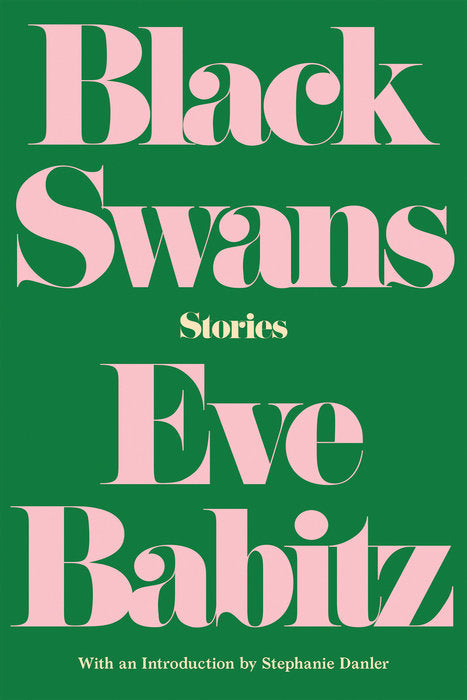 Black Swans: Stories by Eve Babitz