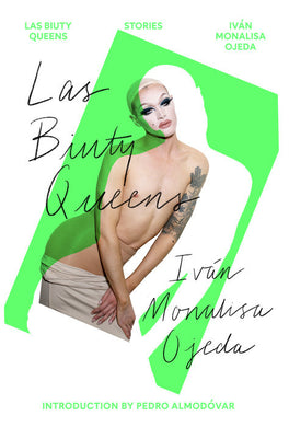 Las Biuty Queens: Stories by Iván Monalisa Ojeda