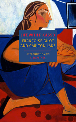 Life with Picasso (New York Review Books Classics) by Françoise Gilot, Carlton Lake