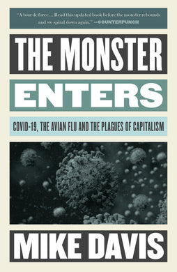 The Monster Enters: COVID-19, Avian Flu, and the Plagues of Capitalism by Mike Davis