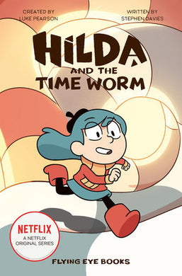 Hilda and the Time Worm (Hilda Tie-in 4) by Luke Pearson and Stephen Davies