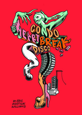 Condo Heartbreak Disco by Eric Kostiuk Williams