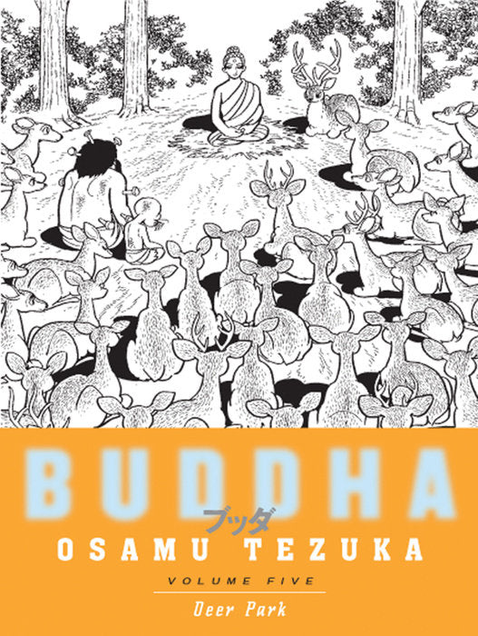 Buddha, Volume 5: Deer Park by Osamu Tezuka