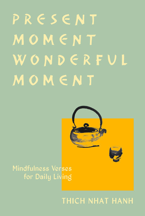 Present Moment Wonderful Moment (Third Edition) by Thich Nhat Hanh