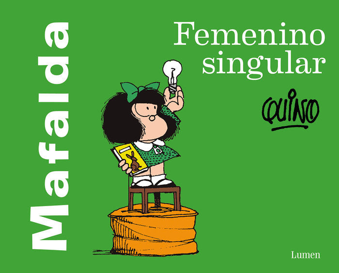 Mafalda: Femenino Singular by Quino