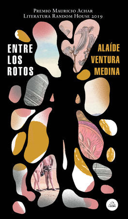 Entre los rotos by Alaíde Ventura Medina