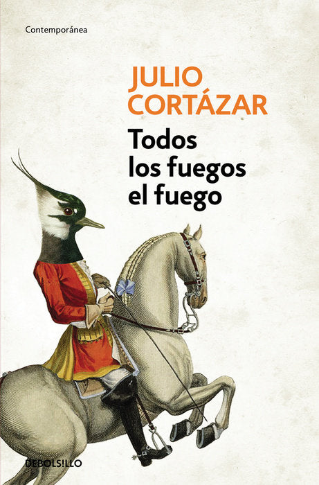 Todos los fuegos el fuego by Julio Cortázar