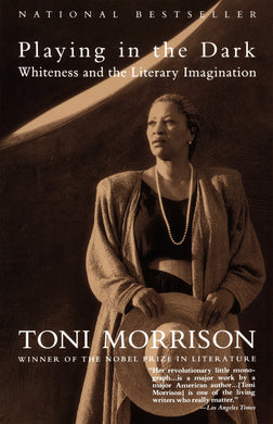 Playing in the Dark: Whiteness and the Literary Imagination by Toni Morrison