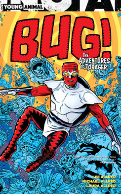 Bug! The Adventures of Forager by Lee Allred and Michael Allred