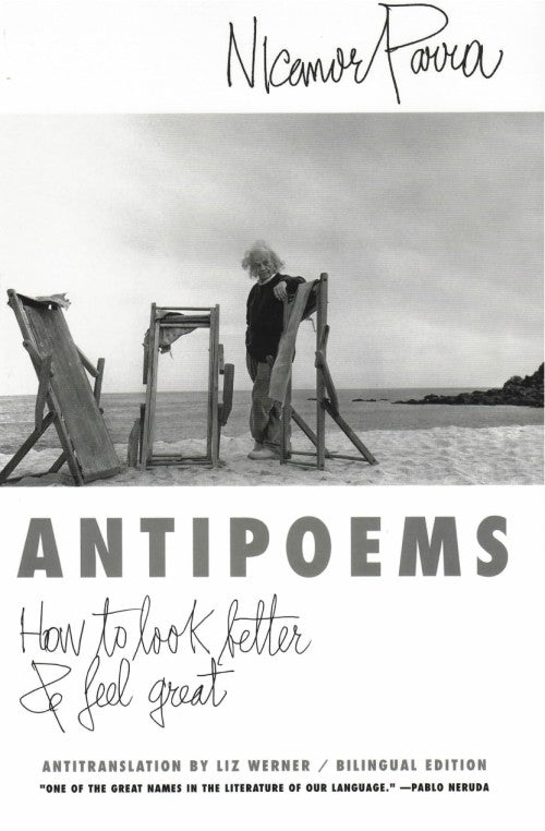 Antipoems: How To Look Better & Feel Great by Nicanor Parra