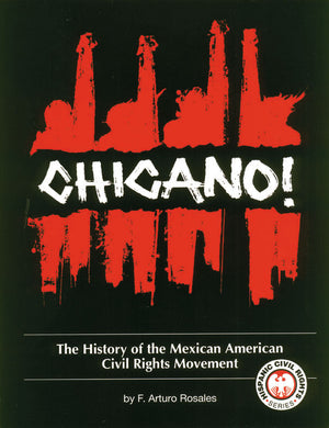 Chicano! The History of the Mexican American Civil Rights Movement (Revised Edition) by Francisco A. Rosales