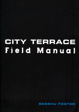 City Terrace Field Manual by Sesshu Foster