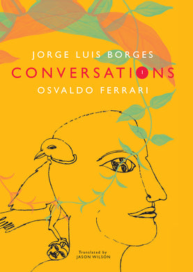 Conversations, Volume 1: Jorge Luis Borges and Osvaldo Ferrari