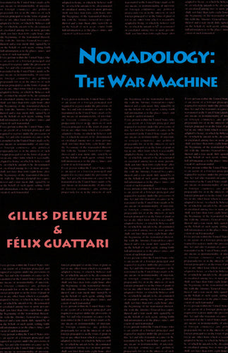Nomadology: The War Machine by Gilles Deleuze and Felix Guattari