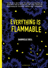 Everything is Flammable by Gabrielle Bell