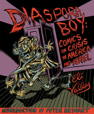 Diaspora Boy: Comics on Crisis In America and Israel by Eli Valley