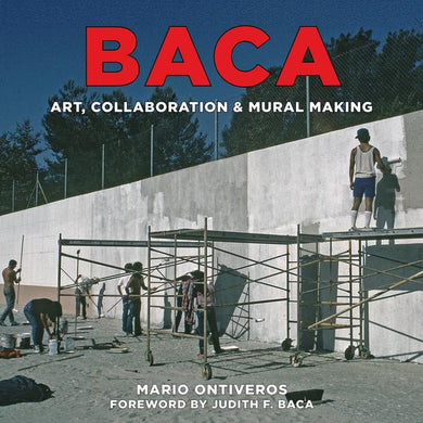 BACA: Art, Collaboration & Mural Making by Mario Ontiveros