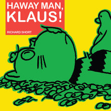 Haway Man, Klaus! by Richard Short
