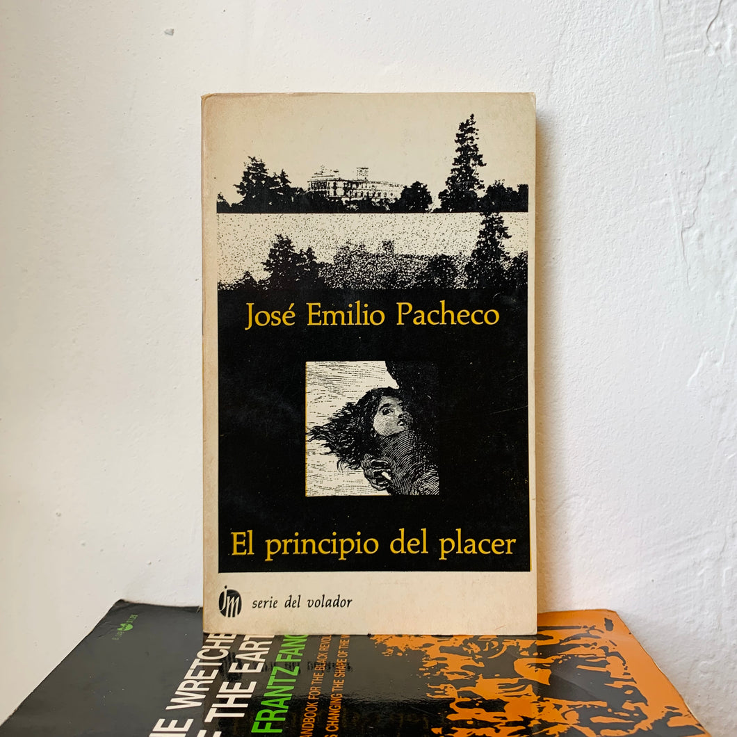 El principio del placer by José Emilio Pacheco
