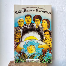 Roots, Characters and Resources / Raiz, Raza y Recursos by Rafael Flores