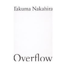 Overflow by Takuma Nakahira