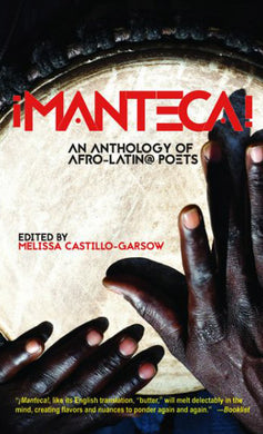 Manteca! An Anthology of Afro-Latin@ Poets (English and Spanish Edition) by Melissa Castillo-Garsow