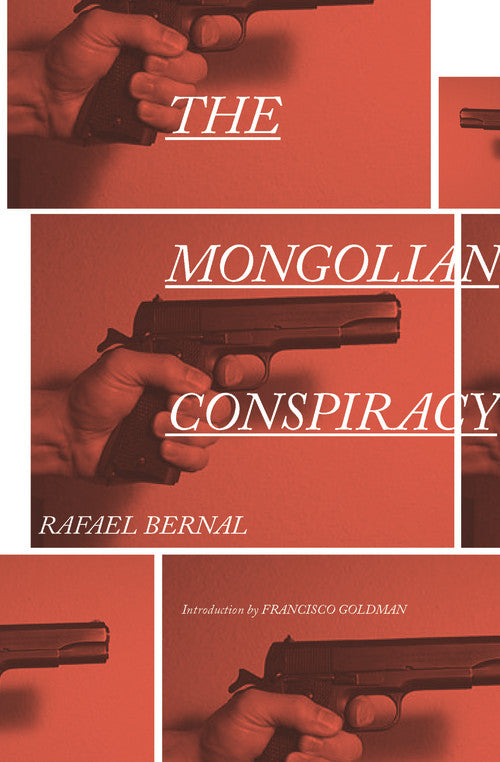 The Mongolian Conspiracy by Rafael Bernal