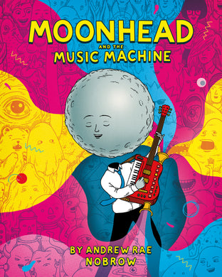 Moonhead and the Music Machine by Andrew Rae