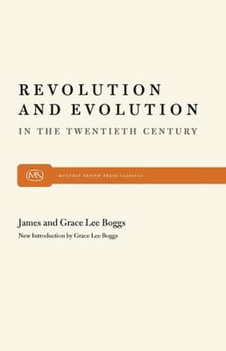 Revolution and Evolution in the Twentieth Century by James and Grace Lee Boggs