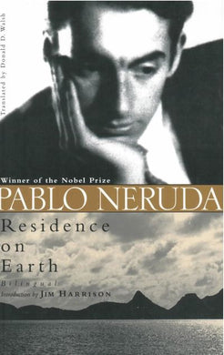 Residence On Earth by Pablo Neruda