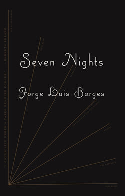 Seven Nights by Jorge Luis Borges