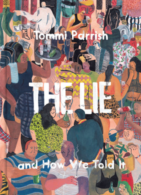 The Lie and How We Told It by Tommi Parrish