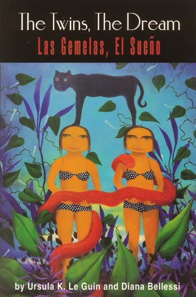 The Twins, the Dream/Las Gemelas, El Sueno (English and Spanish Edition) by Ursula Le Guin and Diana Bellessi