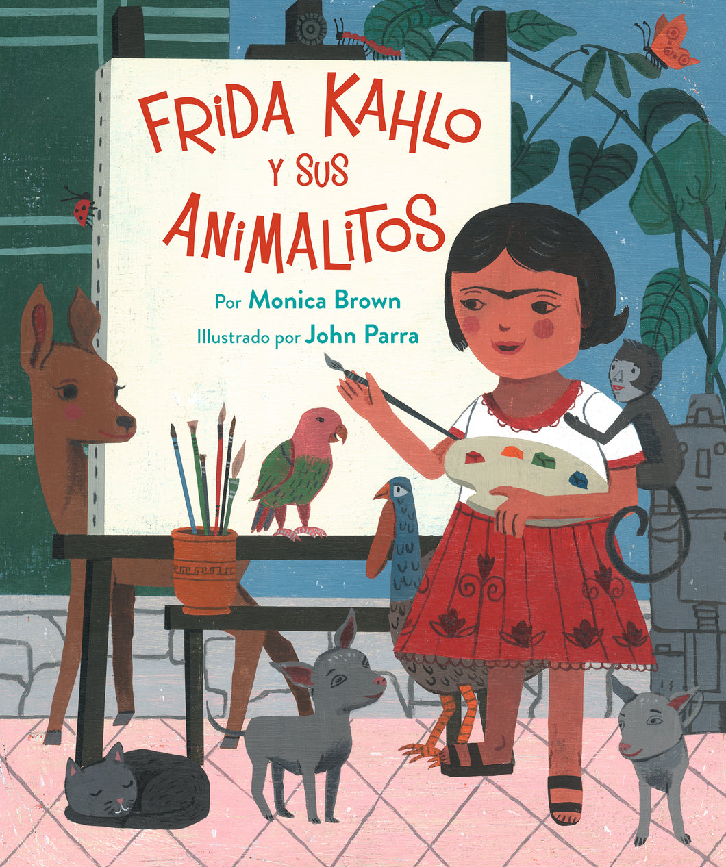 Frida Kahlo Y Sus Animalitos by Monica Brown, John Parra
