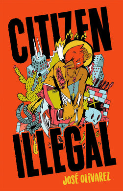 Citizen Illegal by Jose Olivarez