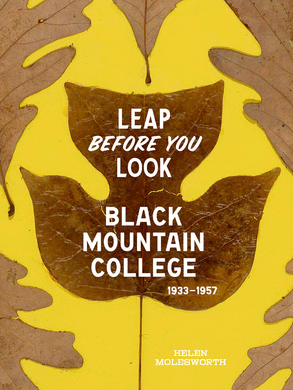 Leap Before You Look: Black Mountain College 1933–1957