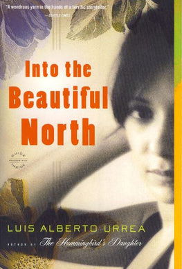 Into the Beautiful North by Luis Alberto Urrea