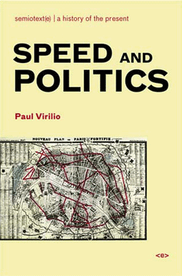 Speed and Politics by Paul Virilio